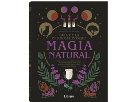 Guía de la bruja del bosque, Magia natural (Lindsay Squire)