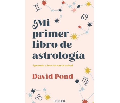 Mi primer libro de astrología: Aprende a leer tu carta astral (David Pond)