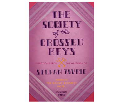 The Society of the Crossed Keys: Selections from the Writings of Stefan Zweig Inspirations for The Grand Budapest Hotel (Stefan Zweig) 50% descuento