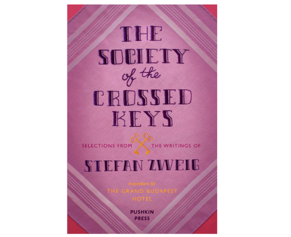 The Society of the Crossed Keys: Selections from the Writings of Stefan Zweig Inspirations for The Grand Budapest Hotel (Stefan Zweig) 50% descuento