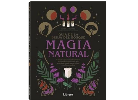 Guía de la bruja del bosque, Magia natural (Lindsay Squire)