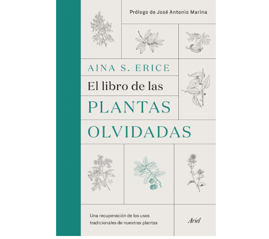 El libro de las plantas olvidadas: Una recuperación de los usos tradicionales de nuestras plantas (Aina S. Erice)
