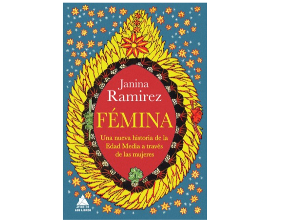 Fémina: Una nueva historia de la Edad Media a través de las mujeres (Janina Ramirez)