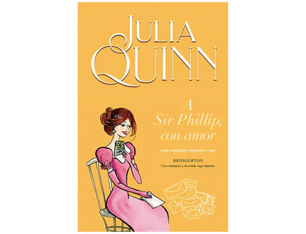 A Sir Phillip, con amor - Serie Bridgerton 5 (Julia Quinn)